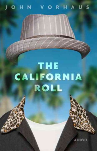 The California roll : a novel / John Vorhaus.