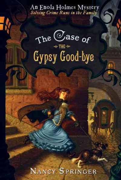 The case of the gypsy good-bye : an Enola Holmes mystery / Nancy Springer.