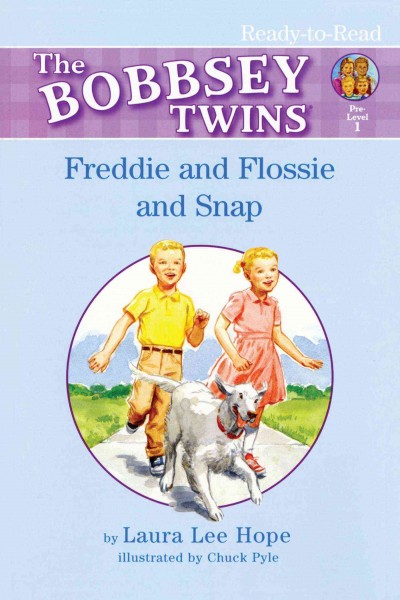 Freddie and Flossie and Snap / by Laura Lee Hope ; illustrated by Chuck Pyle.