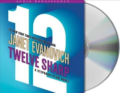 TWELVE SHARP (CD) [sound recording] : Janet Evanovich.