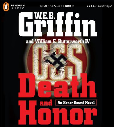 DEATH AND HONOR (CD) [sound recording] / : CD'S 1-15 (OF 15) / W.E.B. Griffin and William E. Butterworth IV.