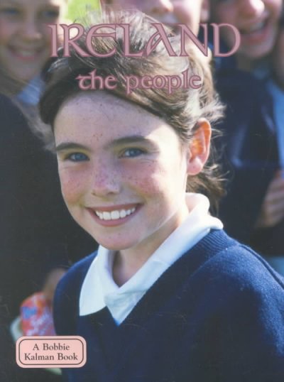 Ireland : the people / the Lands, Peoples, and Culture series / Erinn Banting.