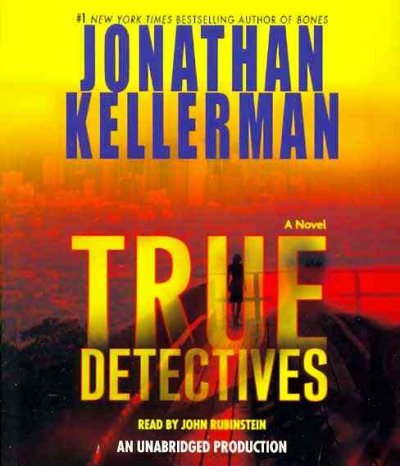 TRUE DETECTIVES (CD) [sound recording] : a novel  Jonathan Kellerman.