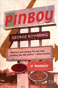 Pinboy : a memoir  George Bowering.