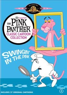 Pink Panther classic cartoon collection. volume 4, Swingin' in the pink [videorecording] / Mirisch Films Inc. presents ; produced by David H. DePatie and Friz Freleng.