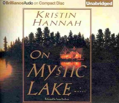 On Mystic Lake [sound recording] / Kristin Hannah.