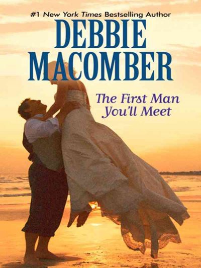 The first man you meet / Debbie Macomber.