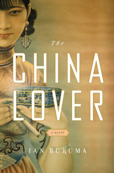 The China lover / Ian Buruma.