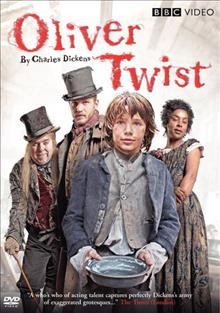 Oliver Twist [videorecording] / BBC Video ; 2/Entertain ; a BBC TV production in association with WGBH (Boston) ; directed by Coky Giedroyc ; produced by Sarah Brown ; adapted by Sarah Phelps.