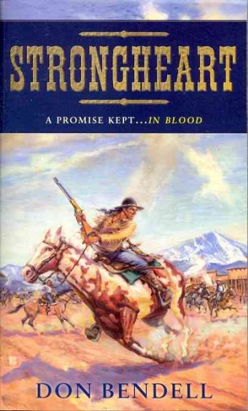 Strongheart : a story of the Old West / Don Bendell.