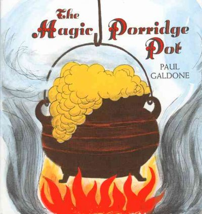 The magic porridge pot / by Paul Galdone.