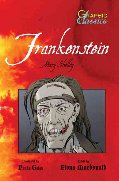 Frankenstein / Mary Shelley ; illustrated by Penko Gelev ; retold by Fiona Macdonald.