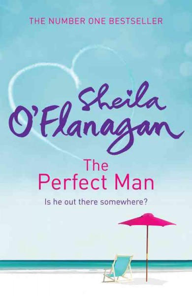 The perfect man / Sheila O'Flanagan.