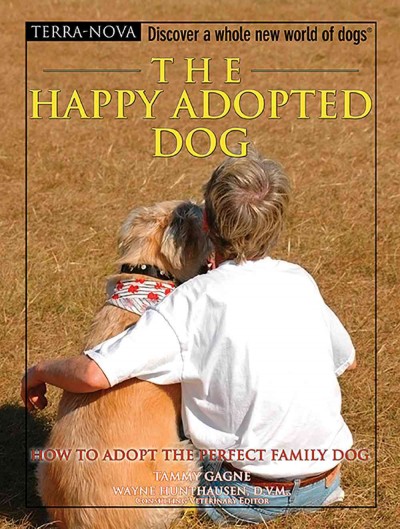 The happy adopted dog / Tammy Gagne.