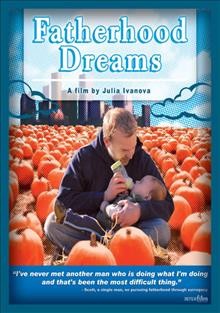 Fatherhood dreams [videorecording] / director/executiveproducer/screenwriter, Julia Ivanova ; producer, Boris Ivanov ; produced in association with Knowledge Network ; developed by Interfilm Productions Inc. ; produced in association with Canwest Media.