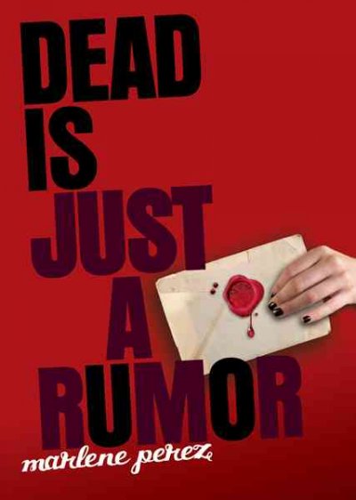 Dead is just a rumor / Marlene Perez.