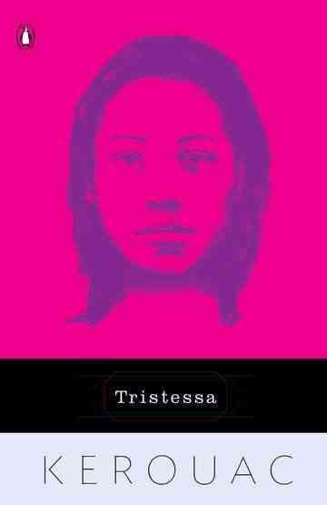 Tristessa / by Jack Kerouac.