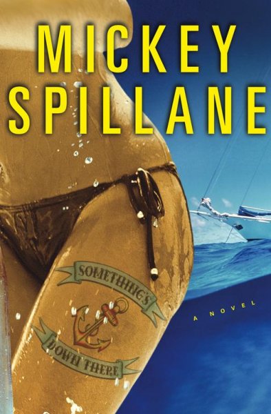 Something's down there : a novel / Mickey Spillane.