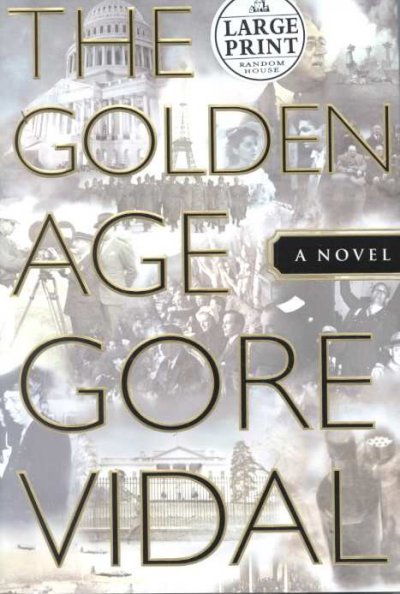 The golden age : a novel / Gore Vidal.