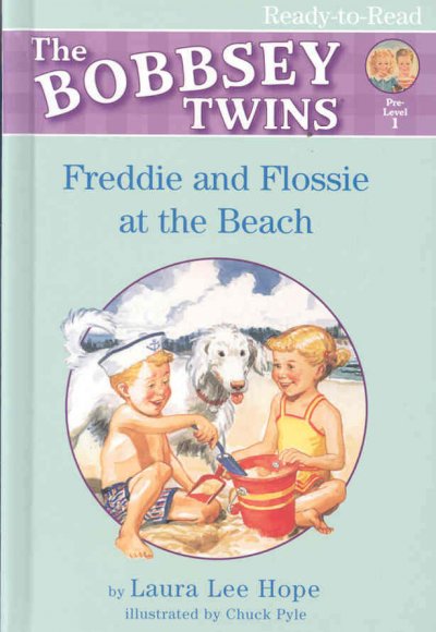 Freddie and Flossie at the beach / by Laura Lee Hope ; illustrated by Chuck Pyle.
