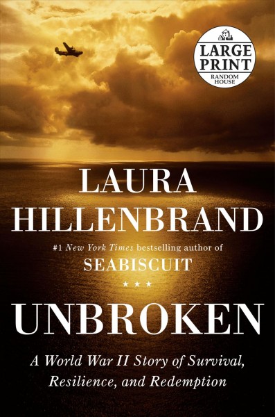 Unbroken : a World War II story of survival, resilience, and redemption / Laura Hillenbrand. --.