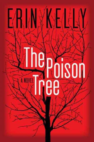 The poison tree : a novel / Erin Kelly.