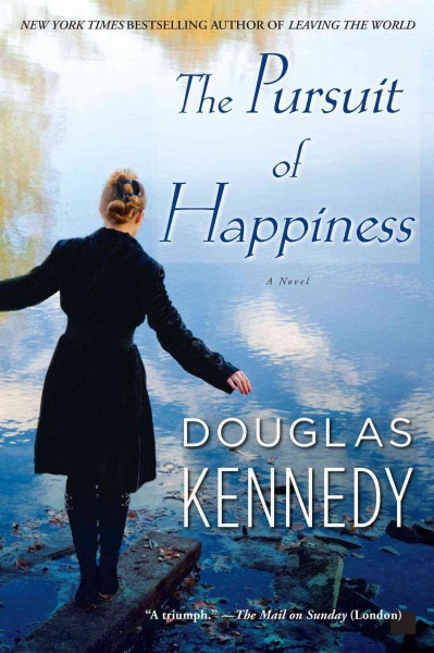 The pursuit of happiness / by Douglas Kennedy.