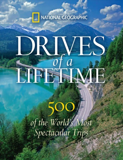 Drives of a lifetime : 500 of the world's most spectacular trips / introduction by Keith Bellows.