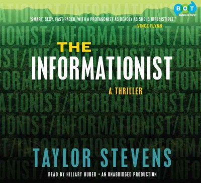 The informationist [sound recording] : a thriller / Taylor Stevens.