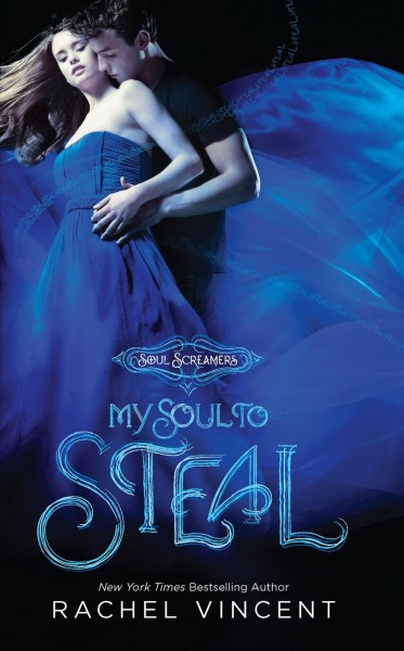 My soul to steal / Rachel Vincent.