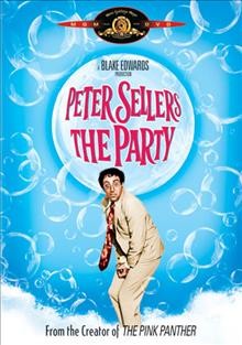 The party / Mirisch-Geoffrey Productions ; screenplay Blake Edwards, Tom Waldman, Frank Waldman ; produced and directed by Blake Edwards. 