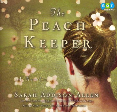 The peach keeper [sound recording] : a novel / Sarah Addison Allen.