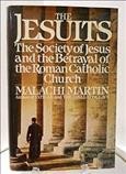 The Jesuits : the Society of Jesus and the betrayal of the Roman Catholic Church / Malachi Martin.