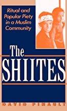 The Shiites : ritiual and popular piety in a Muslim community / David Pinault.