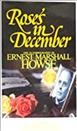 Roses in December : the autobiographpy of Ernest Marshall Howse / with a foreword by Claude T. Bissell.