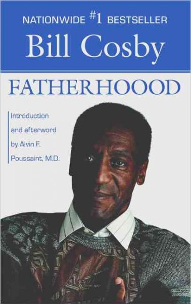 Fatherhood / Bill Cosby ; introduction and afterword by Alvin F. Poussaint.