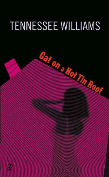Cat on a hot tin roof / Tennessee Williams.