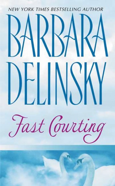 Fast courting / Barbara Delinsky.