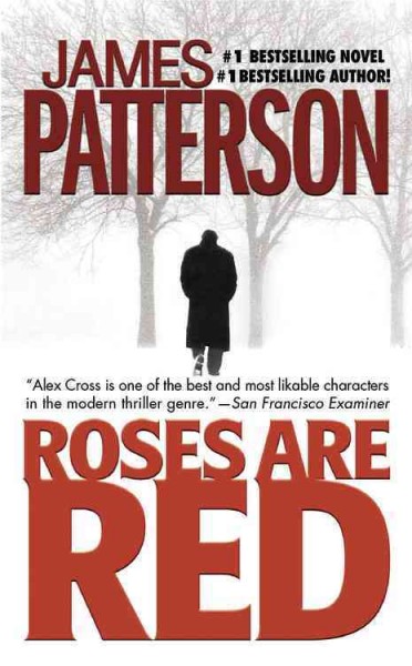 Roses are red / by James Patterson.