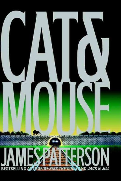 Cat and mouse / James Patterson.