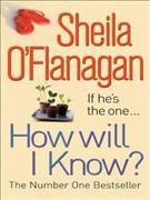 How will I know? / Sheila O'Flanagan.