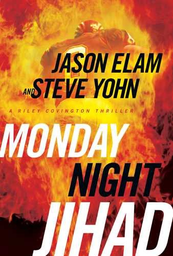 Monday night jihad [book] / [Jason Elam and Steve Yohn].