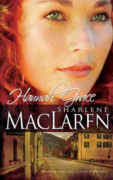 Hannah Grace [book] : a novel / by Sharlene MacLaren.