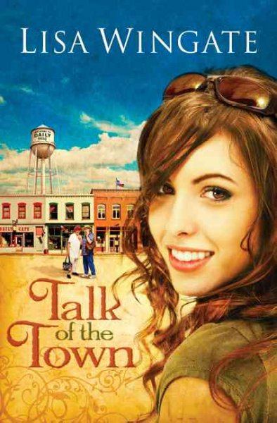 Talk of the town [book] / Lisa Wingate.