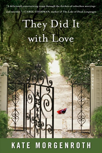 They did it with love : a novel / Kate Morgenroth.