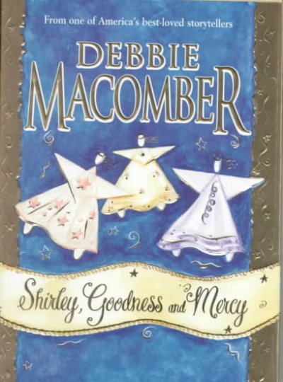 Shirley, goodness and mercy / Debbie Macomber.