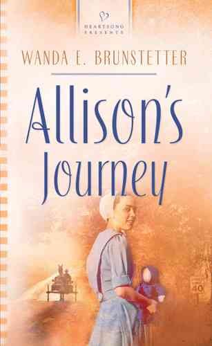 Allison's journey / Wanda E. Brunstetter.