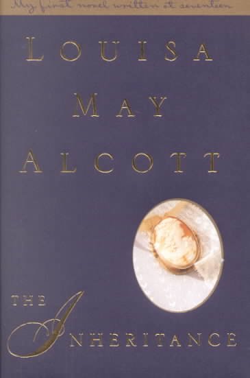 The inheritance / Louisa May Alcott ; with an afterword by the editors, Joel Myerson and Daniel Shealy.