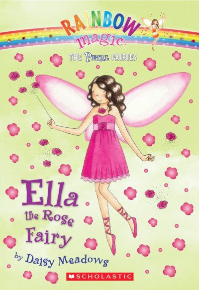 Ella the Rose Fairy / by Daisy Meadows.