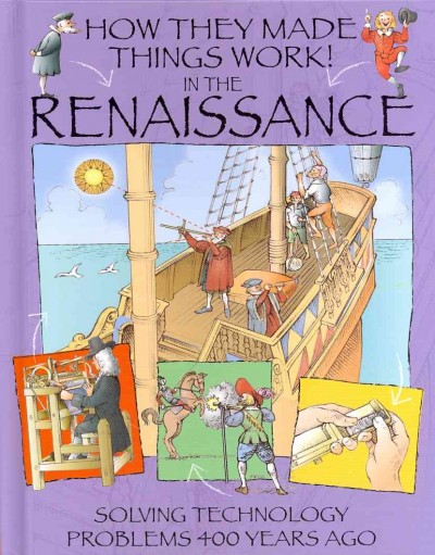 In the Renaissance / written by Richard Platt ; illustrated by David Lawrence.
